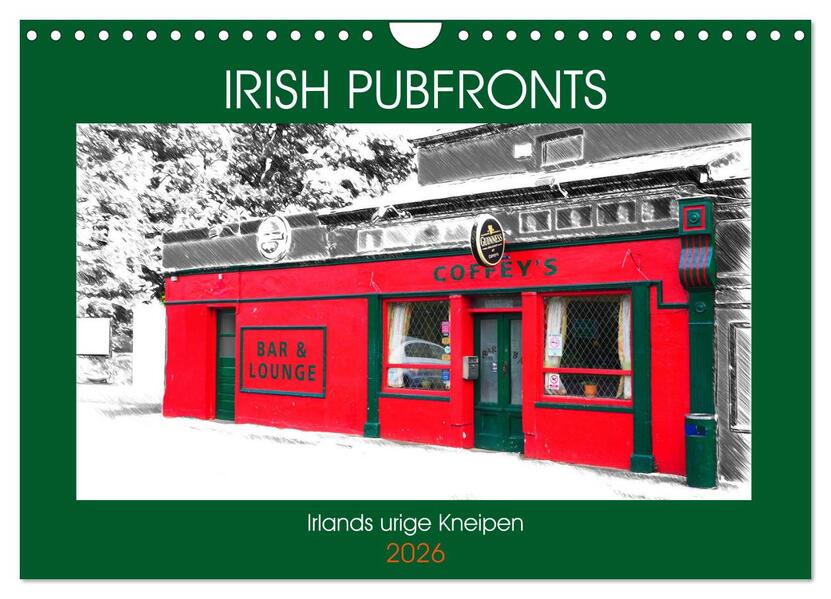 Irish Pubfronts - Irlands urige Kneipen (Wandkalender 2026 DIN A4 quer) CALVENDO Monatskalender
