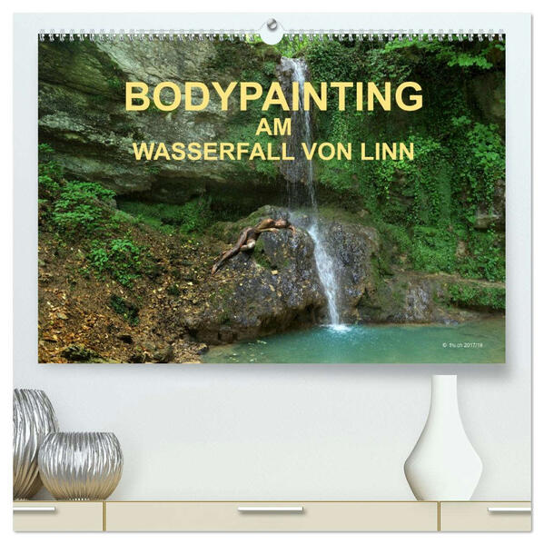 BODYPAINTING AM WASSERFALL VON LINN (hochwertiger Premium Wandkalender 2026 DIN A2 quer) Kunstdruck in Hochglanz