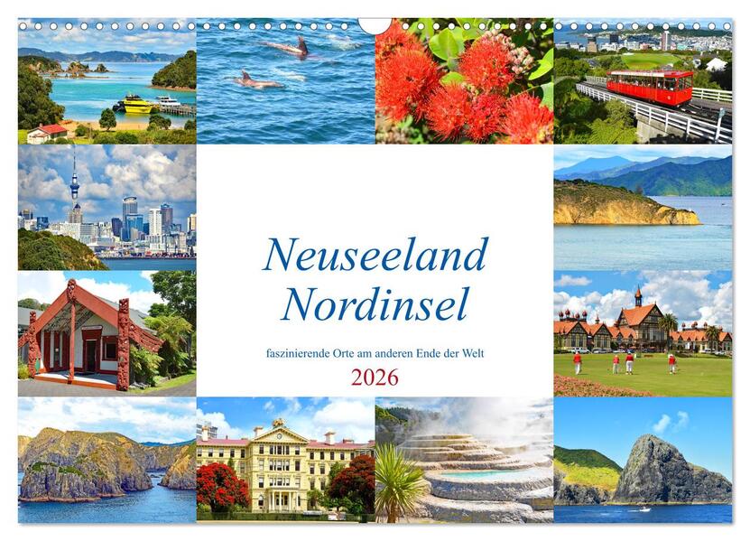 Neuseeland Nordinsel - faszinierende Orte am anderen Ende der Welt (Wandkalender 2026 DIN A3 quer) CALVENDO Monatskalender