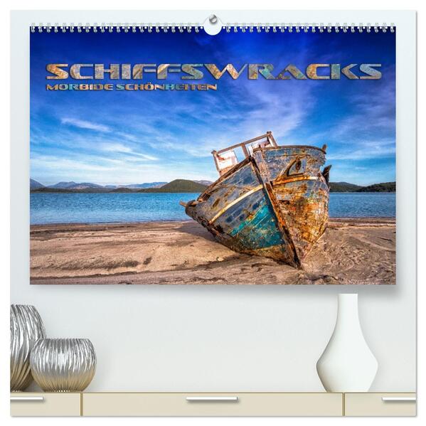 Schiffswracks - morbide Schönheiten (hochwertiger Premium Wandkalender 2026 DIN A2 quer) Kunstdruck in Hochglanz