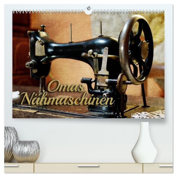 Omas Nähmaschinen (hochwertiger Premium Wandkalender 2026 DIN A2 quer) Kunstdruck in Hochglanz