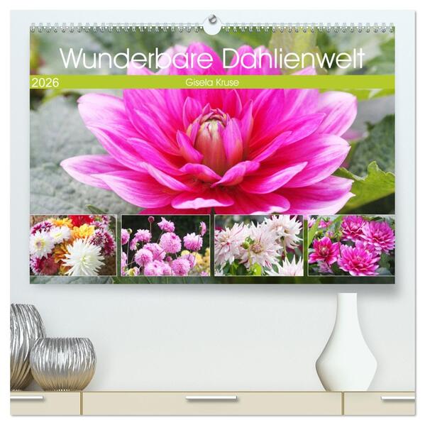 Wunderbare Dahlienwelt (hochwertiger Premium Wandkalender 2026 DIN A2 quer) Kunstdruck in Hochglanz