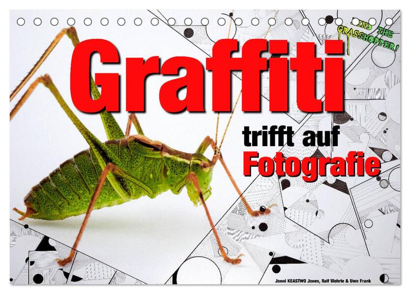 Graffiti trifft auf Fotografie (Tischkalender 2026 DIN A5 quer) CALVENDO Monatskalender