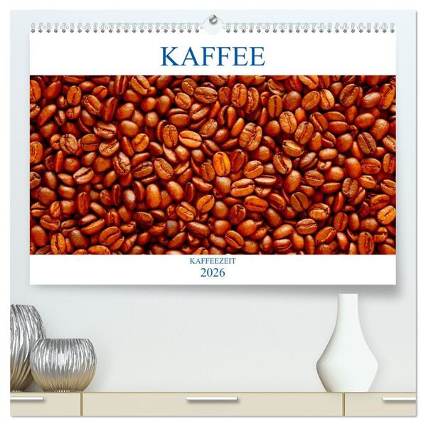 Kaffee (hochwertiger Premium Wandkalender 2026 DIN A2 quer) Kunstdruck in Hochglanz