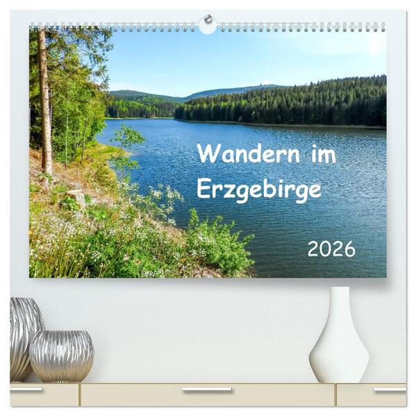 Wandern im Erzgebirge (hochwertiger Premium Wandkalender 2026 DIN A2 quer) Kunstdruck in Hochglanz