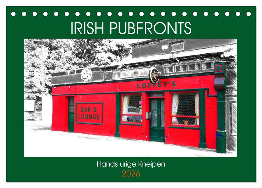 Irish Pubfronts - Irlands urige Kneipen (Tischkalender 2026 DIN A5 quer) CALVENDO Monatskalender