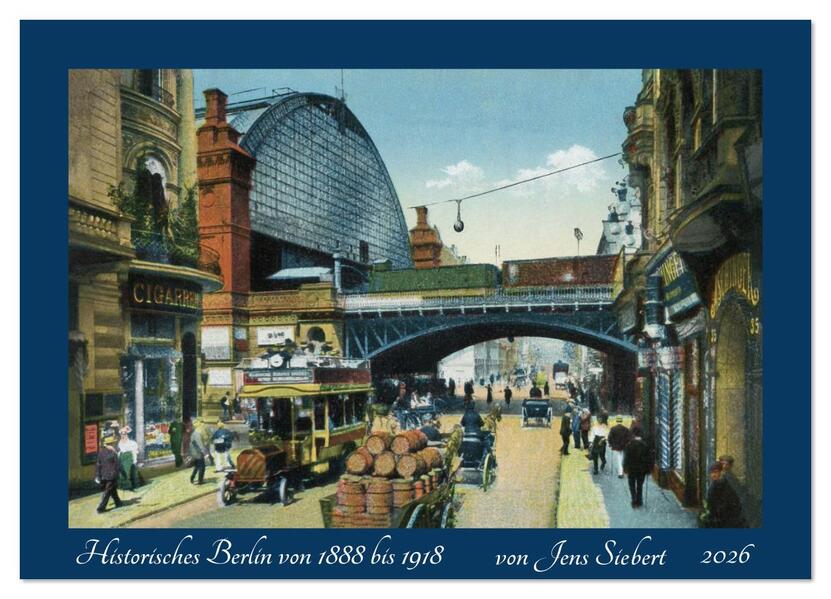 Historisches Berlin von 1888 bis 1918 (Wandkalender 2026 DIN A3 quer) CALVENDO Monatskalender