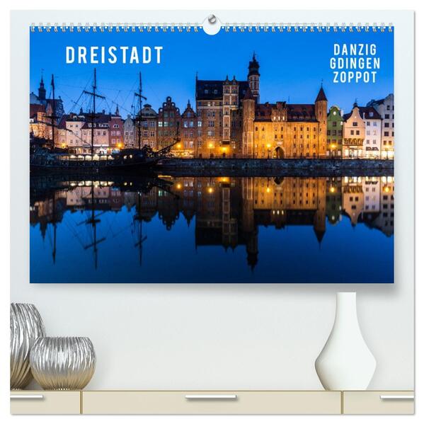 Dreistadt - Danzig Gdingen Zoppot (hochwertiger Premium Wandkalender 2026 DIN A2 quer) Kunstdruck in Hochglanz