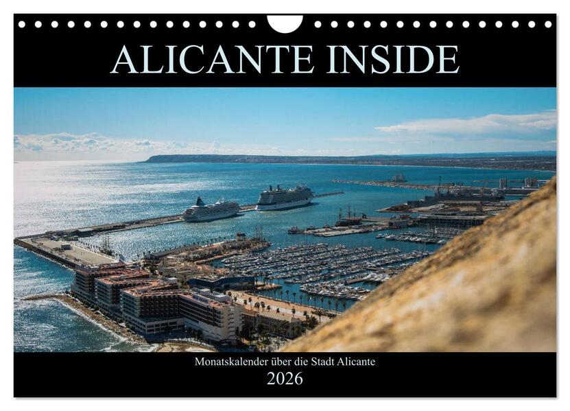 ALICANTE INSIDE - Monatskalender über die Stadt Alicante (Wandkalender 2026 DIN A4 quer) CALVENDO Monatskalender