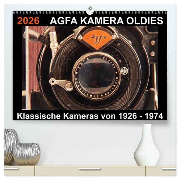 AGFA KAMERA OLDIES Klassische Kameras von 1926 - 1974 (hochwertiger Premium Wandkalender 2026 DIN A2 quer) Kunstdruck in Hochglanz
