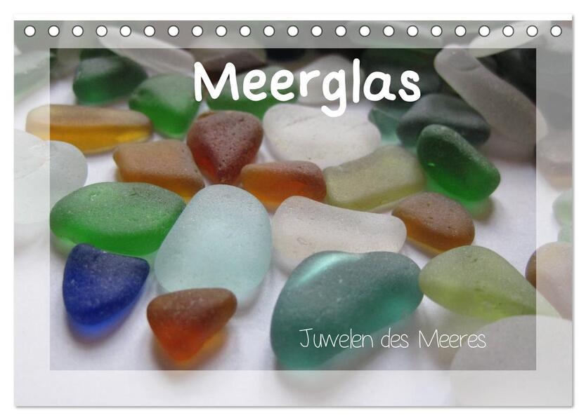 Meerglas - Juwelen der Meeres (Tischkalender 2026 DIN A5 quer) CALVENDO Monatskalender