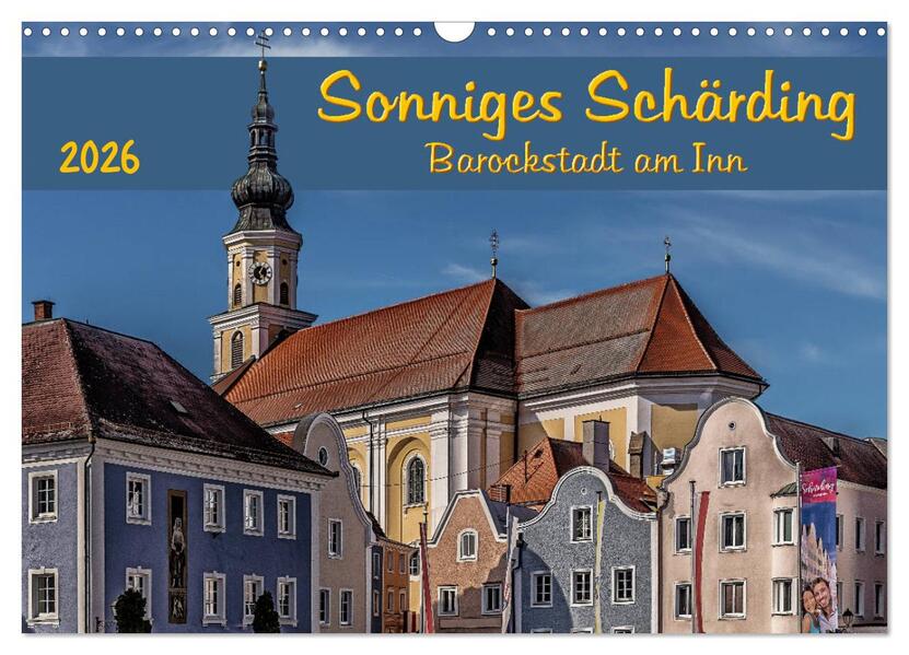 Sonniges Schärding Barockstadt am Inn (Wandkalender 2026 DIN A3 quer) CALVENDO Monatskalender