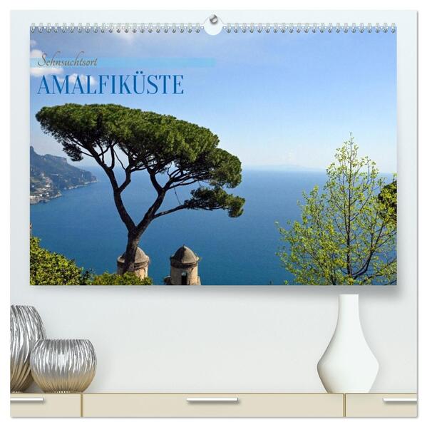 Sehnsuchtsort Amalfiküste (hochwertiger Premium Wandkalender 2026 DIN A2 quer) Kunstdruck in Hochglanz