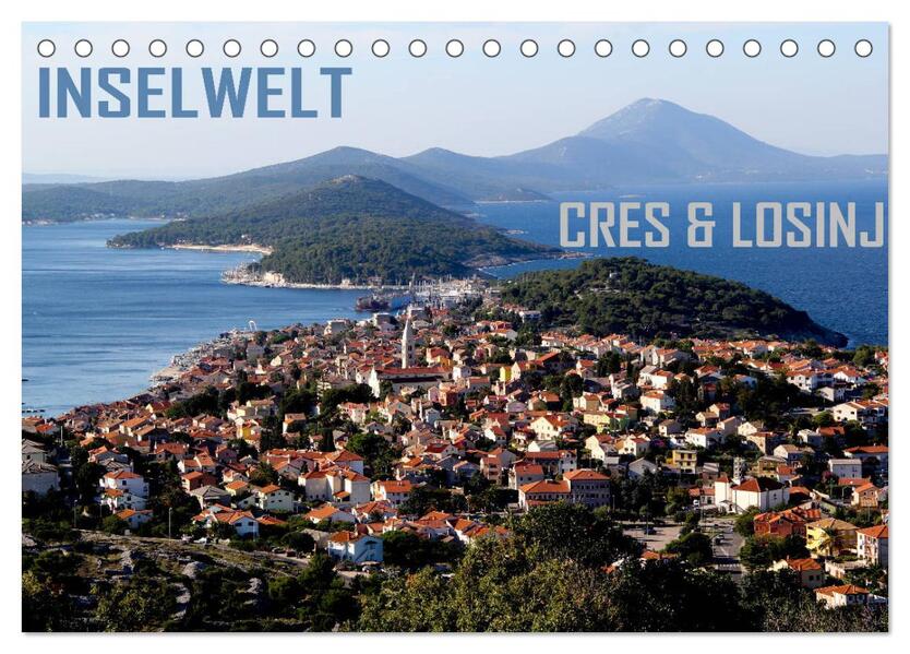 Inselwelt Cres & Losinj (Tischkalender 2026 DIN A5 quer) CALVENDO Monatskalender