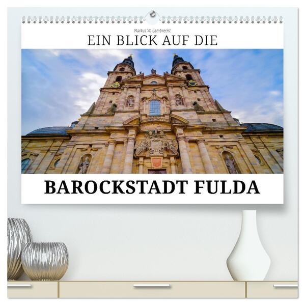 Ein Blick auf die Barockstadt Fulda (hochwertiger Premium Wandkalender 2026 DIN A2 quer) Kunstdruck in Hochglanz
