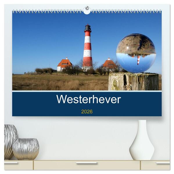 Westerhever (hochwertiger Premium Wandkalender 2026 DIN A2 quer) Kunstdruck in Hochglanz