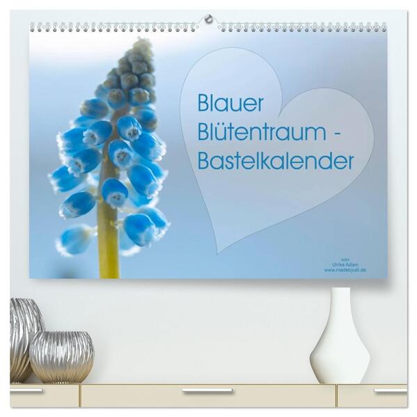 Blauer Blütentraum - Bastelkalender (hochwertiger Premium Wandkalender 2026 DIN A2 quer) Kunstdruck in Hochglanz
