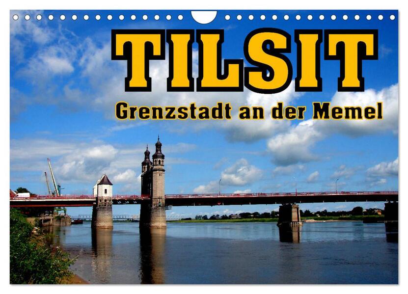 Tilsit - Grenzstadt an der Memel (Wandkalender 2026 DIN A4 quer) CALVENDO Monatskalender