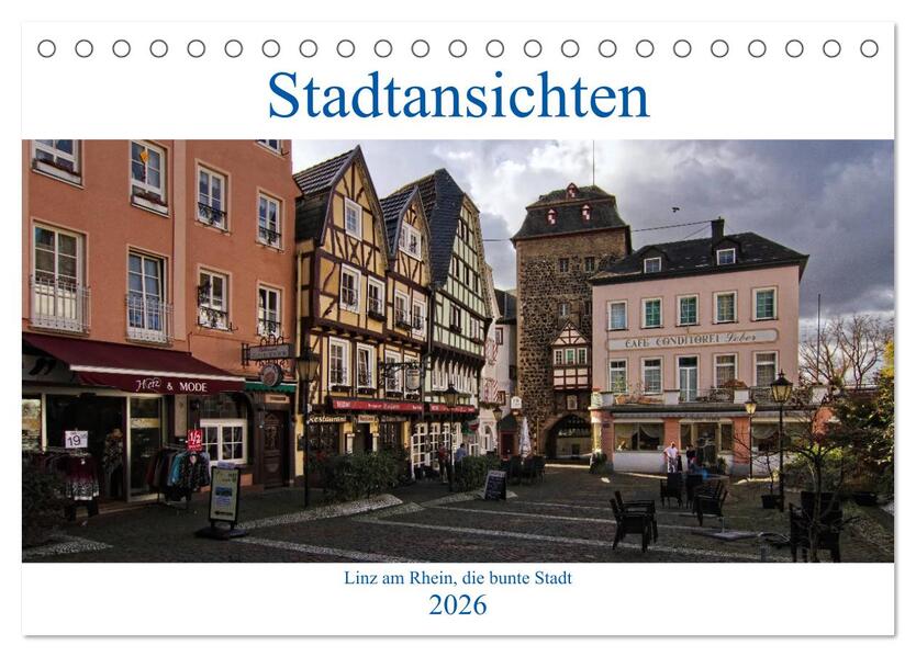 Stadtansichten Linz am Rhein die bunte Stadt (Tischkalender 2026 DIN A5 quer) CALVENDO Monatskalender
