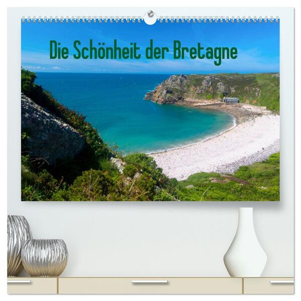 Die Schönheit der Bretagne (hochwertiger Premium Wandkalender 2026 DIN A2 quer) Kunstdruck in Hochglanz