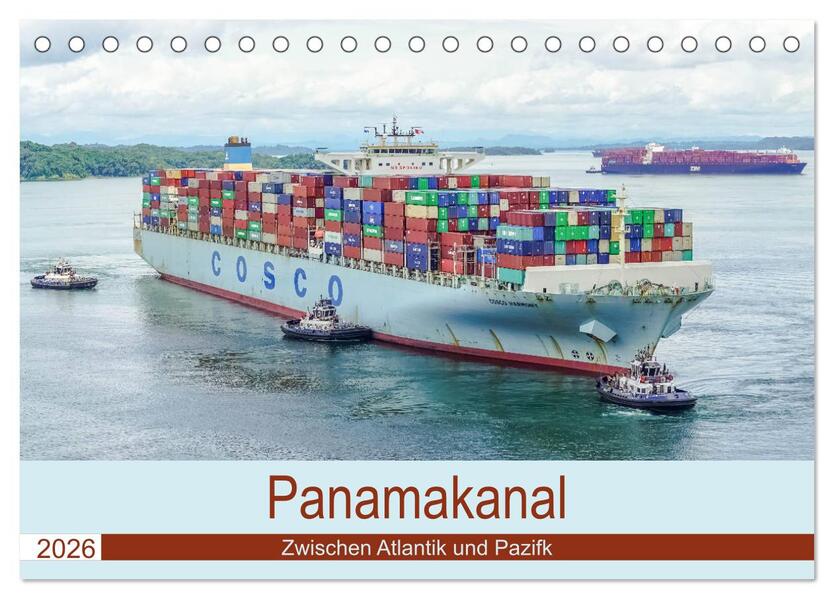 Panamakanal - Zwischen Atlantik und Pazifik (Tischkalender 2026 DIN A5 quer) CALVENDO Monatskalender