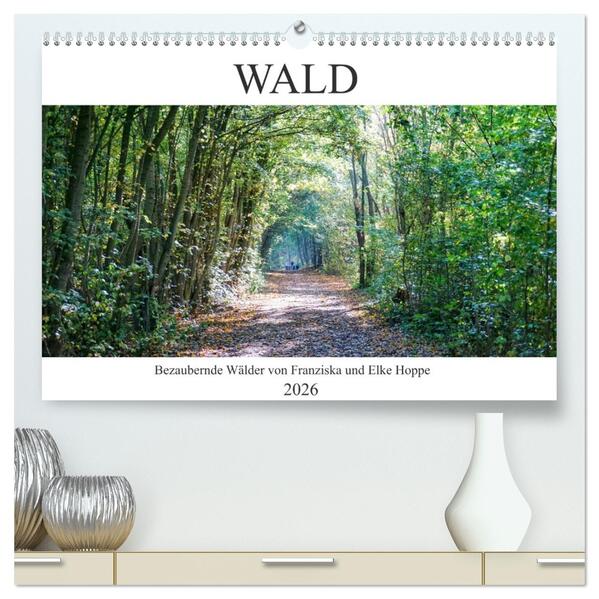 Wald - bezaubernde Wälder (hochwertiger Premium Wandkalender 2026 DIN A2 quer) Kunstdruck in Hochglanz