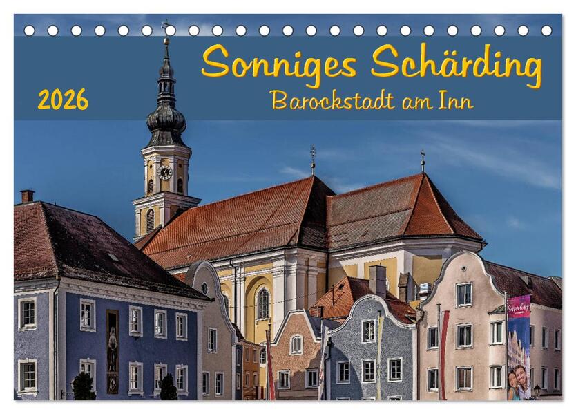 Sonniges Schärding Barockstadt am Inn (Tischkalender 2026 DIN A5 quer) CALVENDO Monatskalender