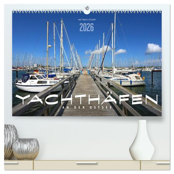YACHTHÄFEN AN DER OSTSEE (hochwertiger Premium Wandkalender 2026 DIN A2 quer) Kunstdruck in Hochglanz