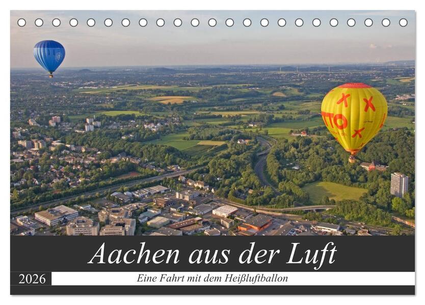Aachen aus der Luft - Eine Fahrt mit dem Heißluftballon (Tischkalender 2026 DIN A5 quer) CALVENDO Monatskalender