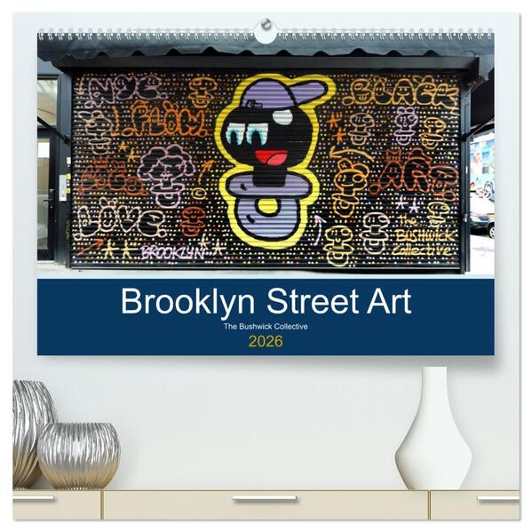 Brooklyn Street Art (hochwertiger Premium Wandkalender 2026 DIN A2 quer) Kunstdruck in Hochglanz