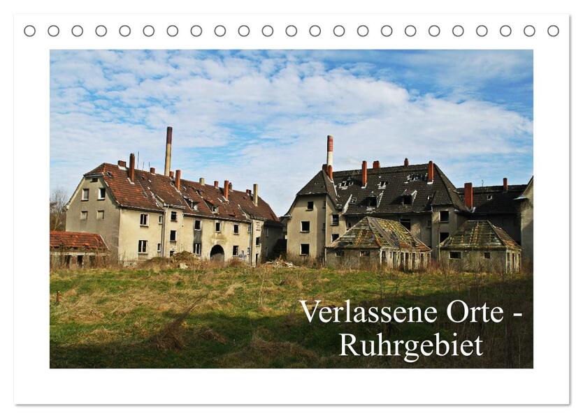 Verlassene Orte Ruhrgebiet (Tischkalender 2026 DIN A5 quer) CALVENDO Monatskalender