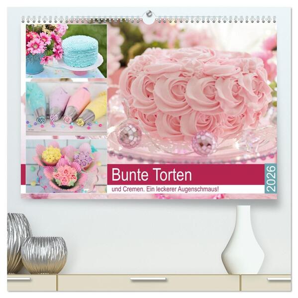 Bunte Torten und Cremen. Ein leckerer Augenschmaus (hochwertiger Premium Wandkalender 2026 DIN A2 quer) Kunstdruck in Hochglanz
