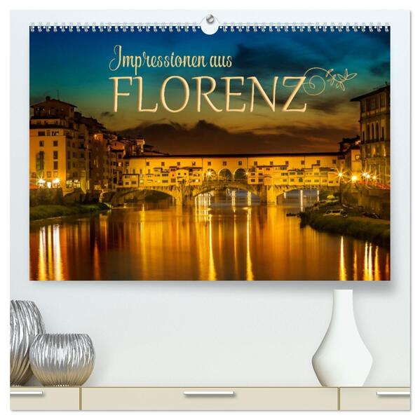 Impressionen aus FLORENZ (hochwertiger Premium Wandkalender 2026 DIN A2 quer) Kunstdruck in Hochglanz