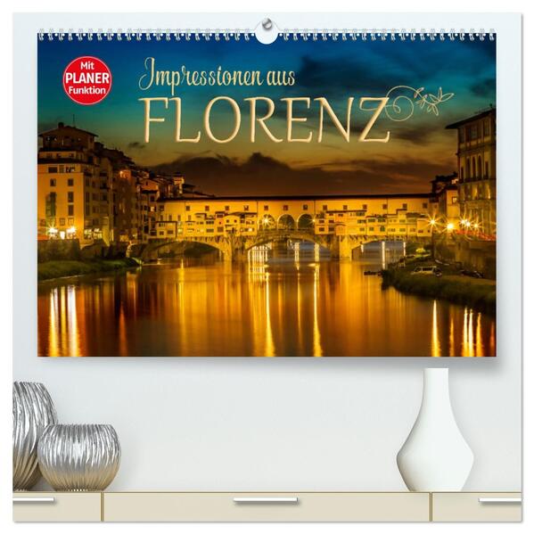 Impressionen aus FLORENZ (hochwertiger Premium Wandkalender 2026 DIN A2 quer) Kunstdruck in Hochglanz