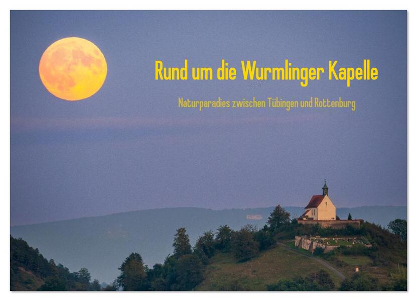 Rund um die Wurmlinger Kapelle (Wandkalender 2026 DIN A4 quer) CALVENDO Monatskalender