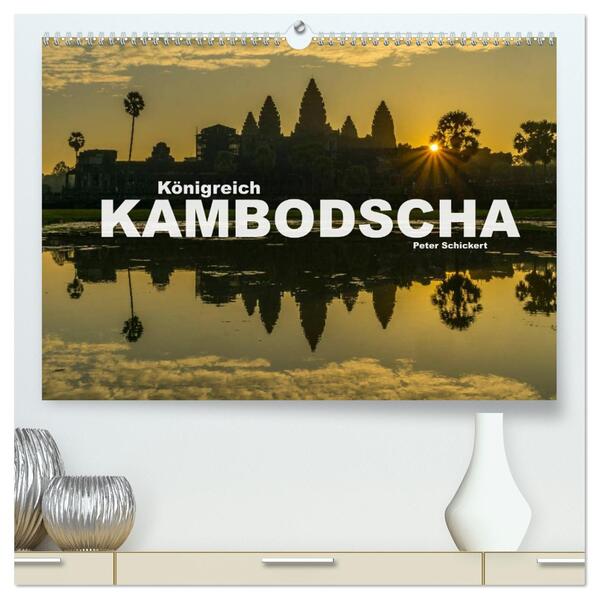 Königreich Kambodscha (hochwertiger Premium Wandkalender 2026 DIN A2 quer) Kunstdruck in Hochglanz
