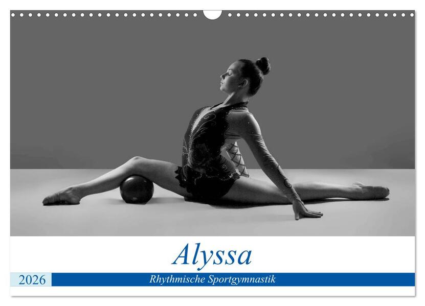 Rhythmisch Sportgymnastik - Alyssa (Wandkalender 2026 DIN A3 quer) CALVENDO Monatskalender