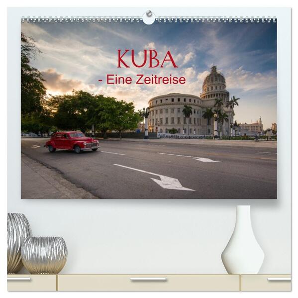 KUBA - Eine Zeitreise (hochwertiger Premium Wandkalender 2026 DIN A2 quer) Kunstdruck in Hochglanz