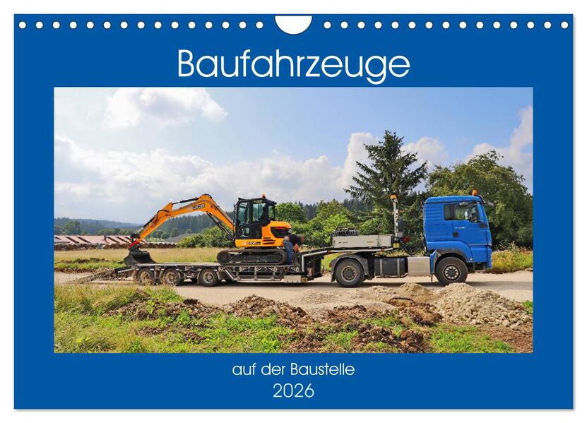 Baufahrzeuge auf der Baustelle (Wandkalender 2026 DIN A4 quer) CALVENDO Monatskalender