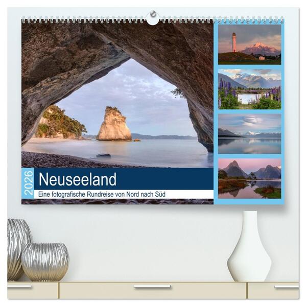 Neuseeland - Eine fotografische Rundreise von Nord nach Süd (hochwertiger Premium Wandkalender 2026 DIN A2 quer) Kunstdruck in Hochglanz