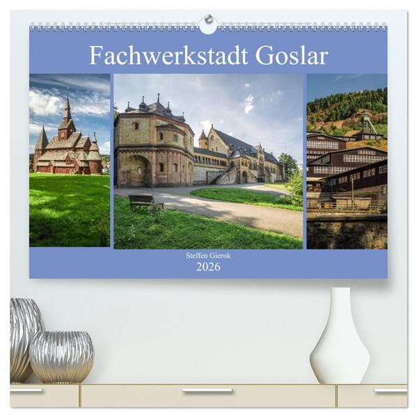 Fachwerkstadt Goslar (hochwertiger Premium Wandkalender 2026 DIN A2 quer) Kunstdruck in Hochglanz