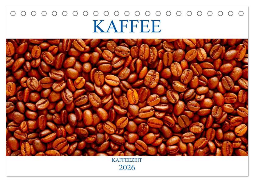 Kaffee (Tischkalender 2026 DIN A5 quer) CALVENDO Monatskalender