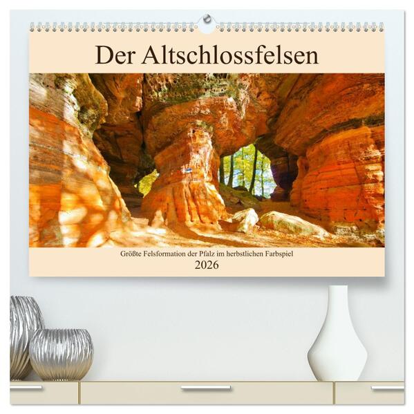 Der Altschlossfelsen - Größte Felsformation der Pfalz im herbstlichen Farbspiel (hochwertiger Premium Wandkalender 2026 DIN A2 quer) Kunstdruck in Hochglanz