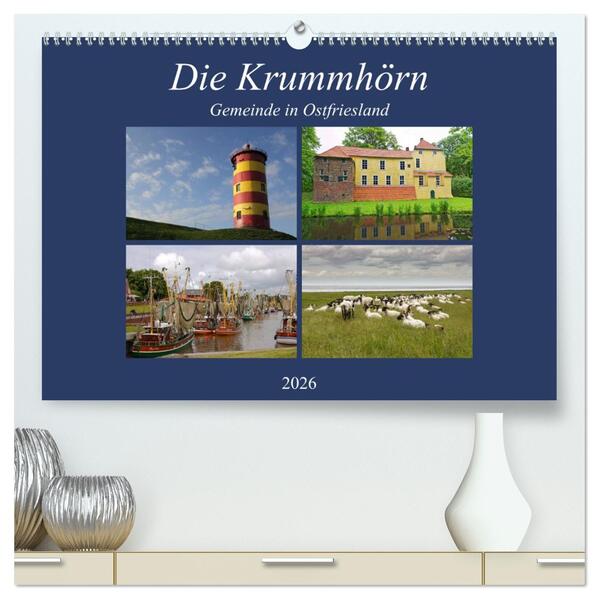 Die Krummhörn Gemeinde in Ostfriesland (hochwertiger Premium Wandkalender 2026 DIN A2 quer) Kunstdruck in Hochglanz