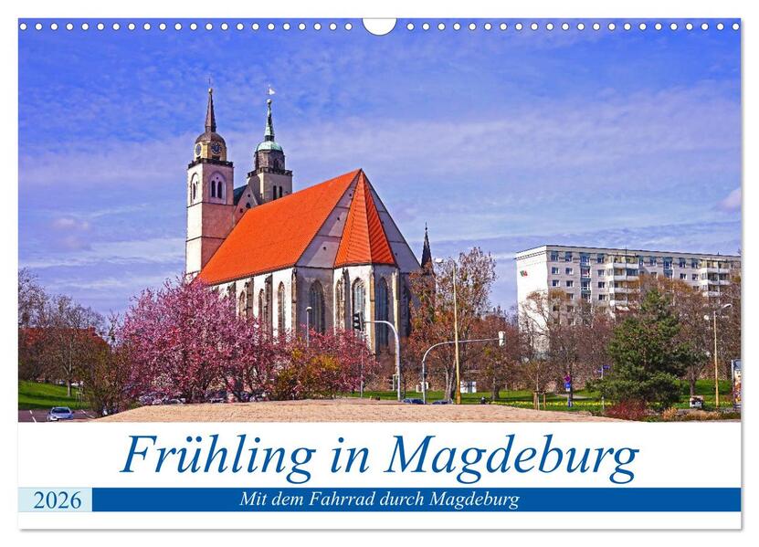 Frühling in Magdeburg (Wandkalender 2026 DIN A3 quer) CALVENDO Monatskalender
