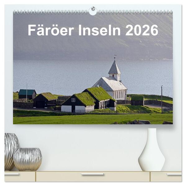 Färöer Inseln 2026 (hochwertiger Premium Wandkalender 2026 DIN A2 quer) Kunstdruck in Hochglanz