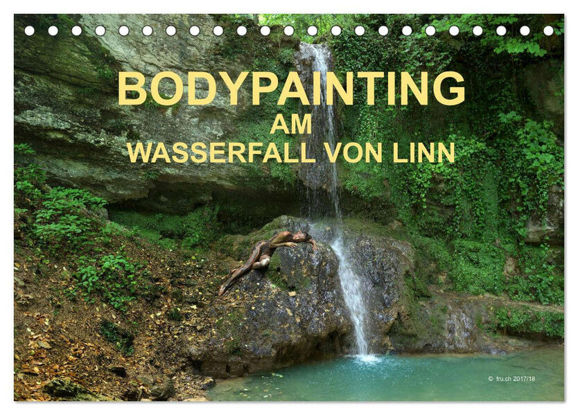 BODYPAINTING AM WASSERFALL VON LINN (Tischkalender 2026 DIN A5 quer) CALVENDO Monatskalender