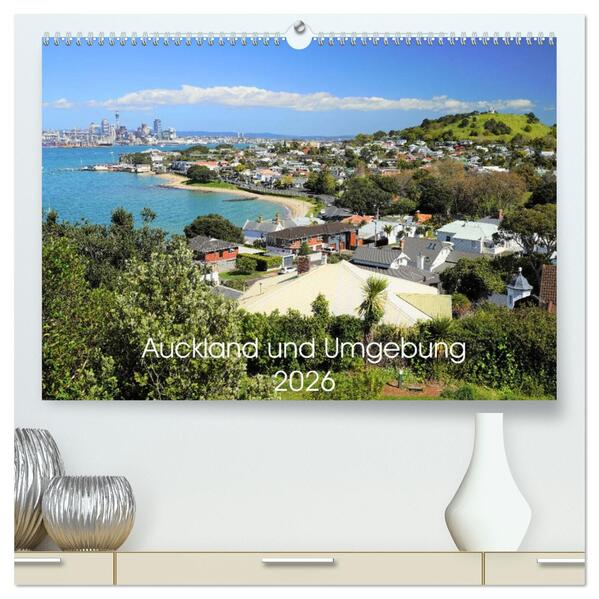 Auckland und Umgebung 2026 (hochwertiger Premium Wandkalender 2026 DIN A2 quer) Kunstdruck in Hochglanz