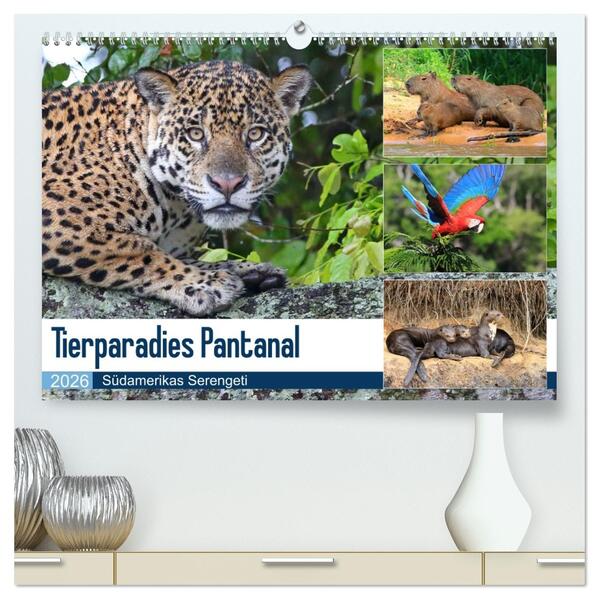 Tierparadies Pantanal (hochwertiger Premium Wandkalender 2026 DIN A2 quer) Kunstdruck in Hochglanz
