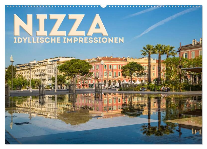NIZZA Idyllische Impressionen (Wandkalender 2026 DIN A2 quer) CALVENDO Monatskalender